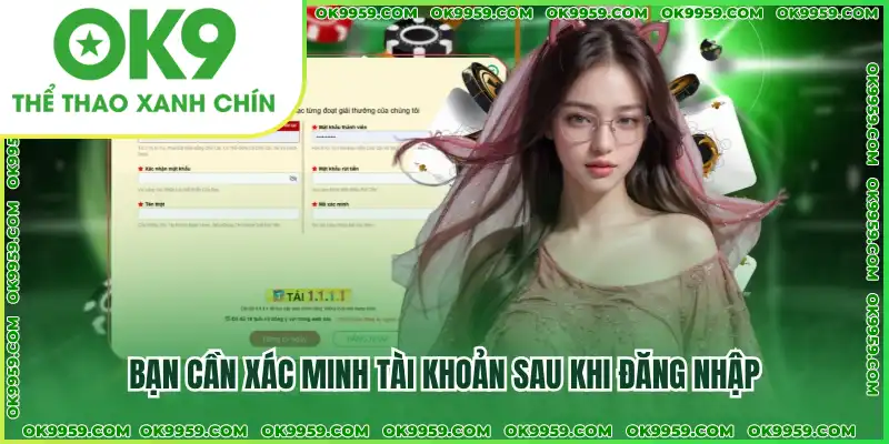 Bạn cần xác minh tài khoản sau khi đăng nhập Bạn cần xác minh tài khoản sau khi đăng nhập