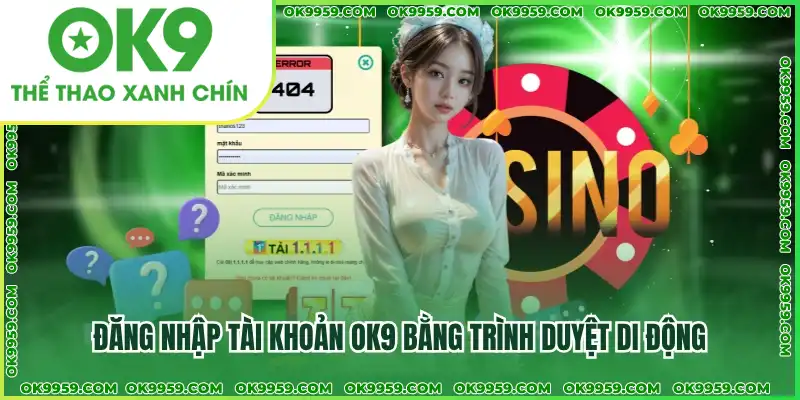 Đăng nhập tài khoản OK9 bằng trình duyệt di động Đăng nhập tài khoản OK9 bằng trình duyệt di động